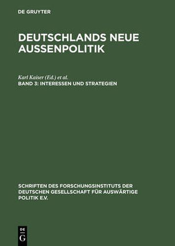 Cover image for Deutschlands neue Aussenpolitik, Band 3, Interessen und Strategien