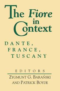 Cover image for Fiore in Context, The: Dante, France, Tuscany