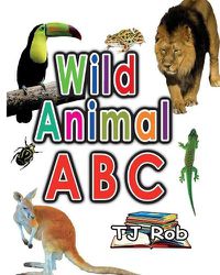 Cover image for Wild Animal ABC: Learning your ABC (Age 3 to 5)