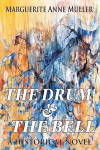 Cover image for The Drum and the Bell: A Historical Novel