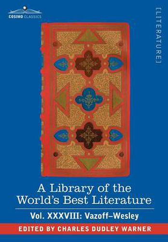 Cover image for A Library of the World's Best Literature - Ancient and Modern - Vol.XXXVIII (Forty-Five Volumes); Vazoff-Wesley