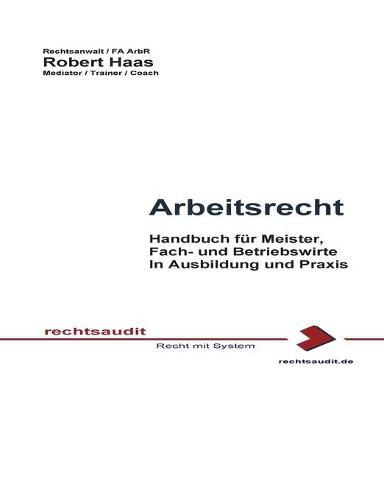 Cover image for Arbeitsrecht: Ausbildungs- und Praxishandbuch fur Meister, Fach- und Betriebswirte