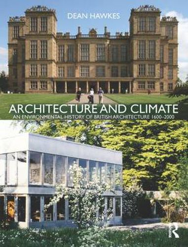 Cover image for Architecture and Climate: An Environmental History of British Architecture 1600-2000