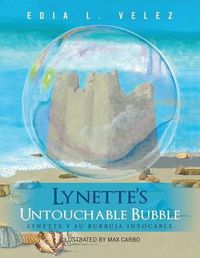 Cover image for Lynette's Untouchable Bubble: Lynette y Su Burbuja Intocable