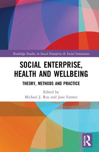 Social Enterprise, Health, and Wellbeing: Theory, Methods, and Practice