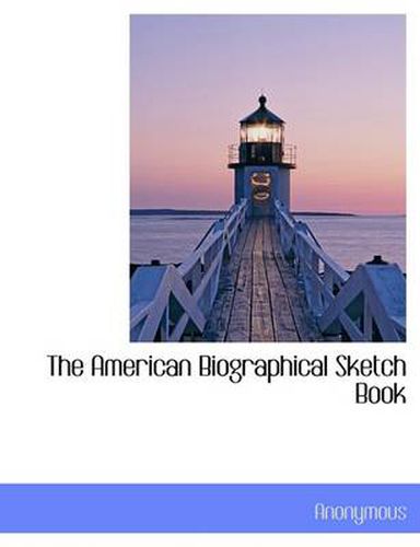 Cover image for The American Biographical Sketch Book