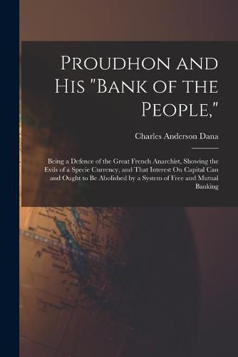 Proudhon and His "Bank of the People,"