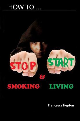 Cover image for How to Stop Smoking: and Start Living