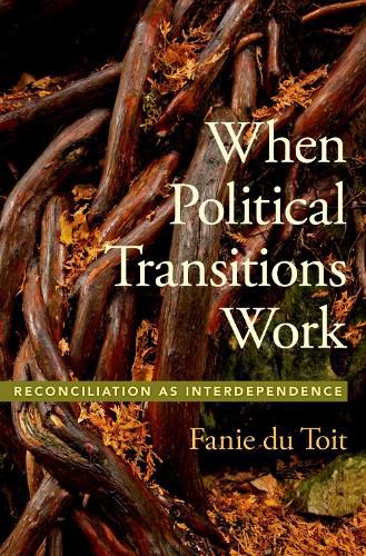 Cover image for When Political Transitions Work: Reconciliation as Interdependence