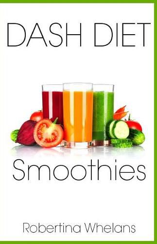 Cover image for DASH Diet Smoothies: Delicious and Nutritious Smoothies for Great Health