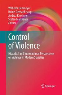 Cover image for Control of Violence: Historical and International Perspectives on Violence in Modern Societies