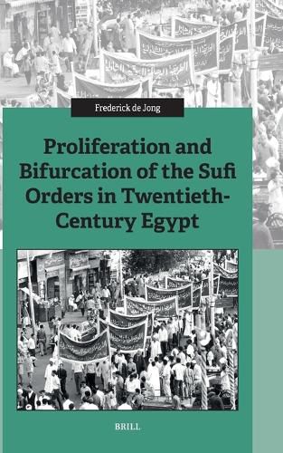 Cover image for Proliferation and Bifurcation of the Sufi Orders in Twentieth-Century Egypt