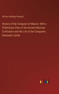 Cover image for History of the Conquest of Mexico