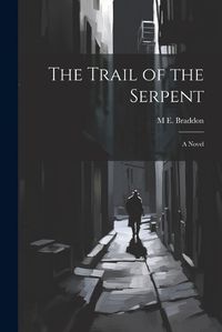 Cover image for The Trail of the Serpent