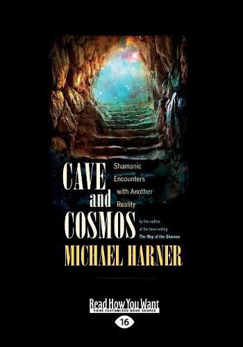 Cover image for Cave and Cosmos: Shamanic Encounters with Another Reality