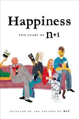 Cover image for Happiness: Ten Years of N+1: Ten Years of N+1