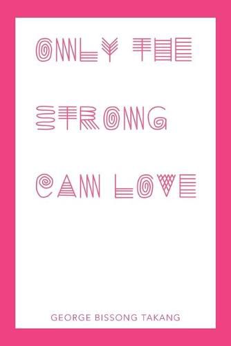 Cover image for Only the Strong Can Love