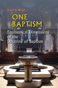 Cover image for One Baptism: Ecumenical Dimensions of the Doctrine of Baptism