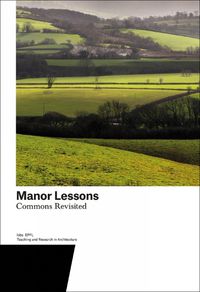 Cover image for Manor Lessons: Commons Revisited. Teaching and Research in Architecture