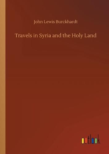 Cover image for Travels in Syria and the Holy Land