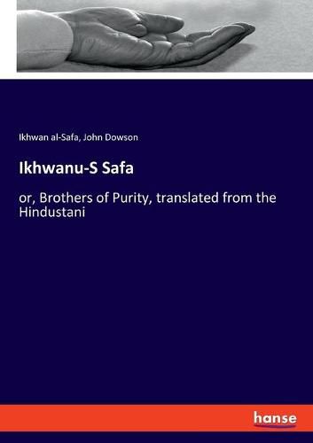 Cover image for Ikhwanu-S Safa: or, Brothers of Purity, translated from the Hindustani