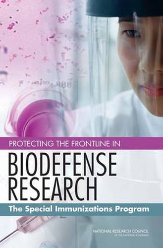 Protecting the Frontline in Biodefense Research: The Special Immunizations Program