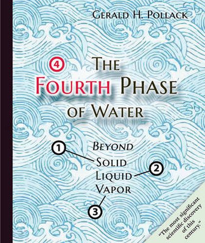 Cover image for The Fourth Phase of Water: Beyond Solid, Liquid, and Vapor