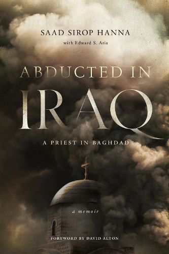 Cover image for Abducted in Iraq: A Priest in Baghdad