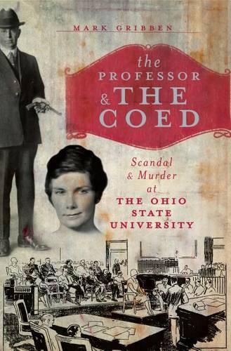 The Professor and the Coed: Scandal and Murder at the Ohio State University