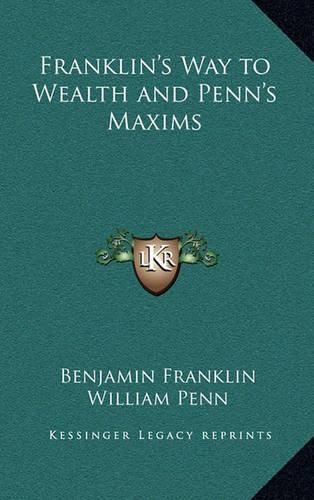 Franklin's Way to Wealth and Penn's Maxims