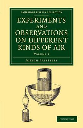 Cover image for Experiments and Observations on Different Kinds of Air
