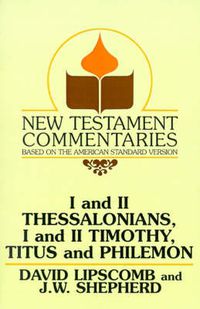 Cover image for I and II Thessalonians, I and II Timothy, Titus and Philemon: A Commentary on the New Testament Epistles