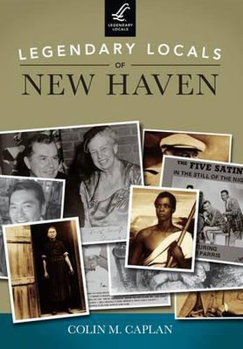 Cover image for Legendary Locals of New Haven: Connecticut