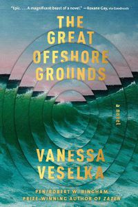 Cover image for The Great Offshore Grounds: A novel