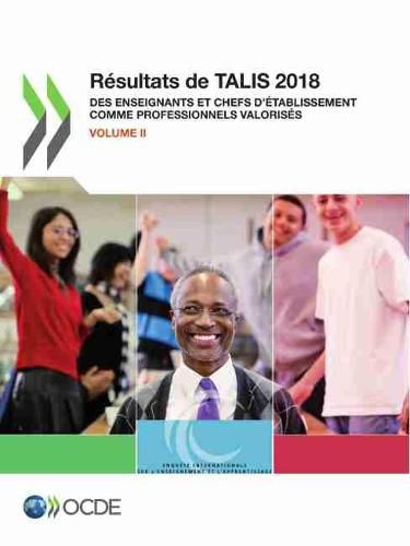 Cover image for Talis Resultats de Talis 2018 (Volume II) Des Enseignants Et Chefs d'Etablissement Comme Professionnels Valorises
