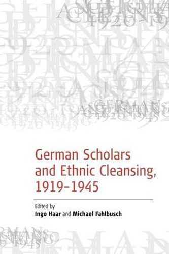 Cover image for German Scholars and Ethnic Cleansing, 1919-1945