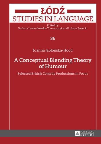 Cover image for A Conceptual Blending Theory of Humour: Selected British Comedy Productions in Focus