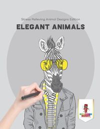 Cover image for Elegant Animals: Stress Relieving Animal Designs Edition