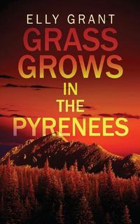 Cover image for Grass Grows in the Pyrenees