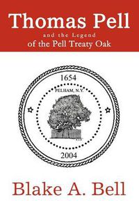 Cover image for Thomas Pell and the Legend of the Pell Treaty Oak