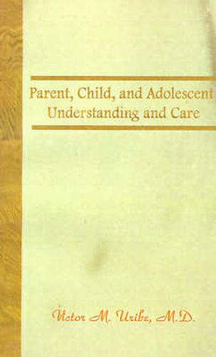 Cover image for Parent, Child, and Adolescent: Understanding and Care