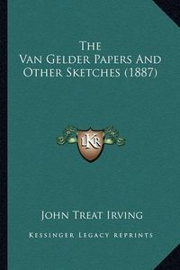 Cover image for The Van Gelder Papers and Other Sketches (1887)