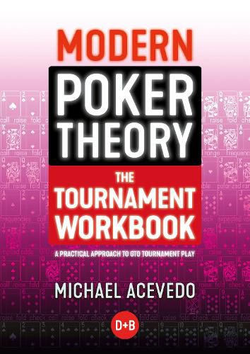 Cover image for Modern Poker Theory - The Tournament Workbook: A Practical Approach to GTO Tournament Play