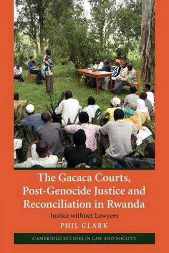 Cover image for The Gacaca Courts, Post-Genocide Justice and Reconciliation in Rwanda: Justice without Lawyers