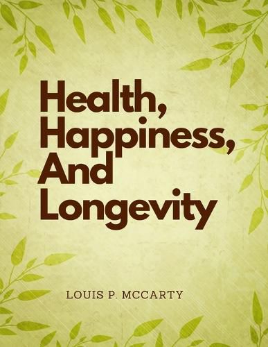 Cover image for Health, Happiness, And Longevity