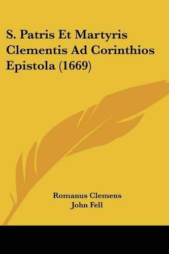 S. Patris Et Martyris Clementis Ad Corinthios Epistola (1669)