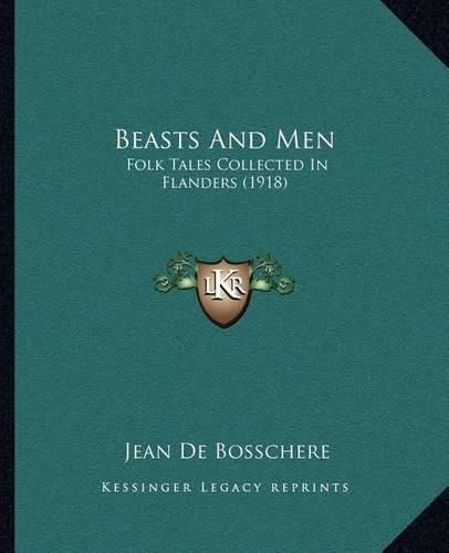 Beasts and Men: Folk Tales Collected in Flanders (1918)