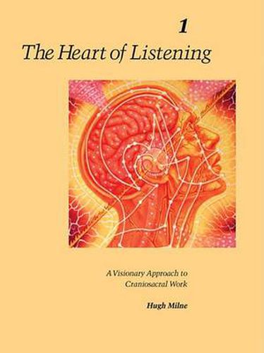 Cover image for Heart of Listening: Visionary Approach to Craniosacral Work