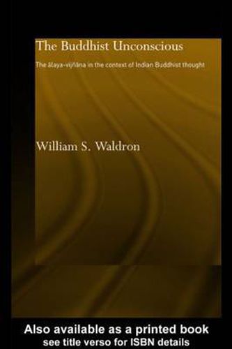 Cover image for The Buddhist Unconscious: The Alaya-vijnana in the context of Indian Buddhist Thought