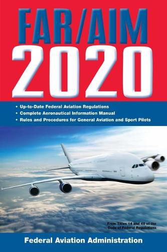 Cover image for FAR/AIM 2020: Up-to-Date FAA Regulations / Aeronautical Information Manual: Up-To-Date FAA Regulations / Aeronautical Information Manual